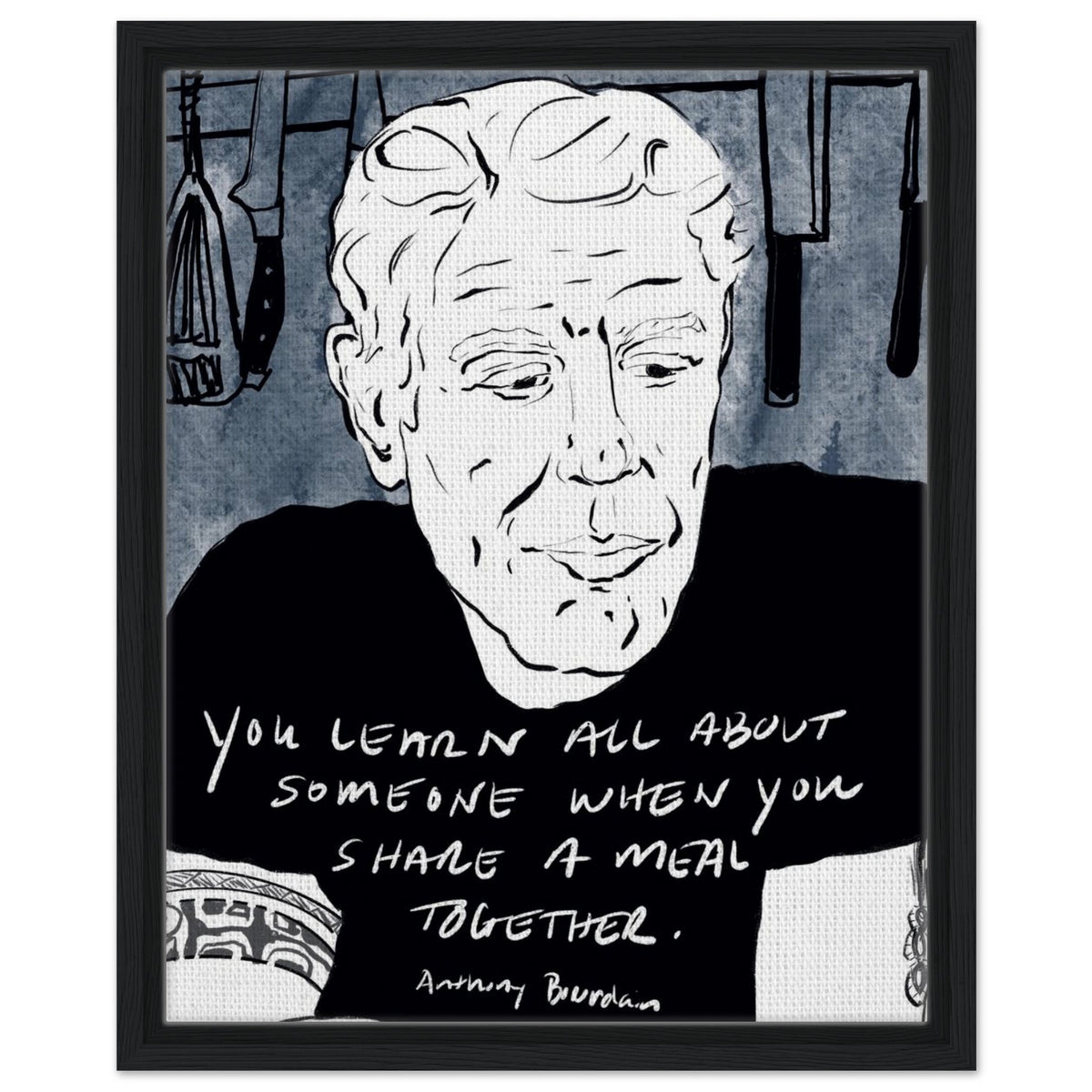 Black and white Anthony Bourdain portrait framed canvas print with blue textured background and quote about sharing meals, perfect kitchen and dining room wall art for food lovers and chefs.