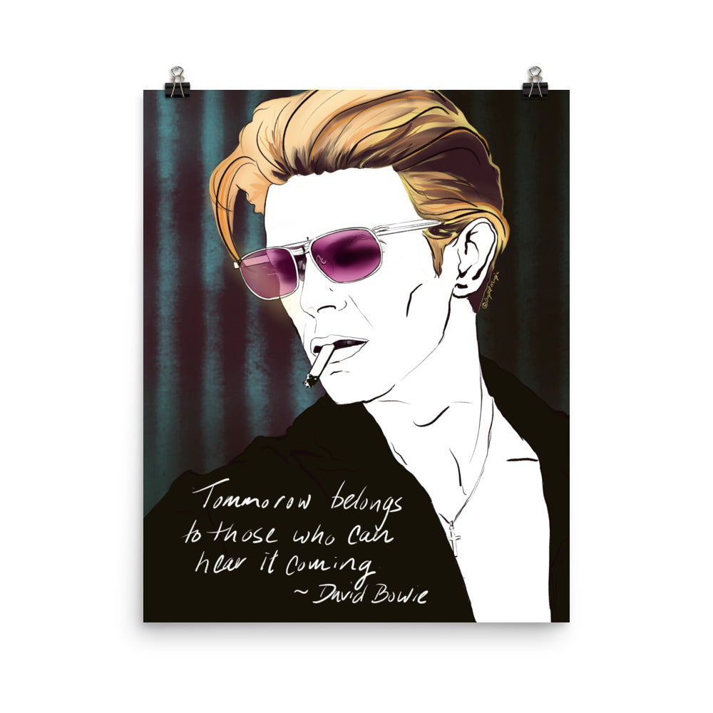 David Bowie quote art “Tomorrow belongs to those who can hear it coming”
